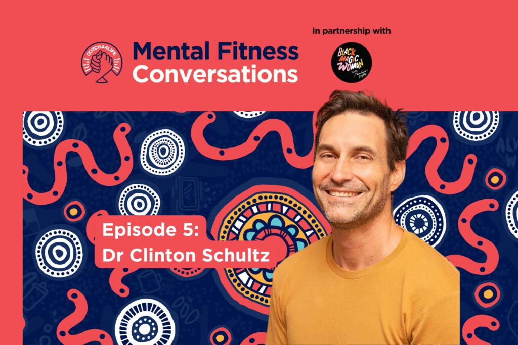 Dr Clinton Schultz on the Mental Fitness Conversations podcast