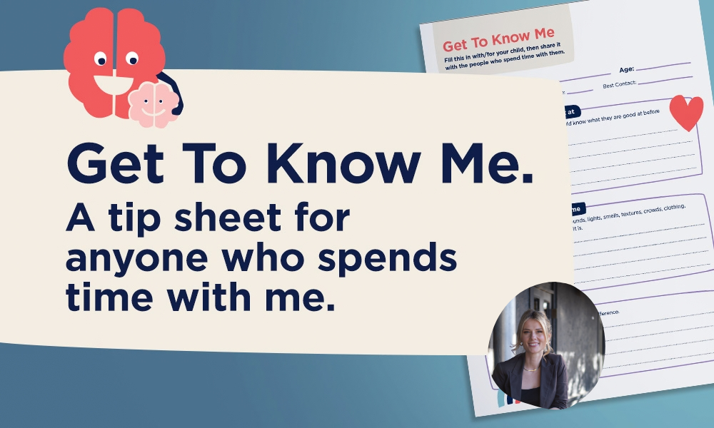 A friendly teal-and-cream graphic introduces “Get To Know Me,” a tip sheet for people who spend time with someone. A brain-and-heart illustration and a small portrait accompany the worksheet, giving it a warm, supportive tone.
