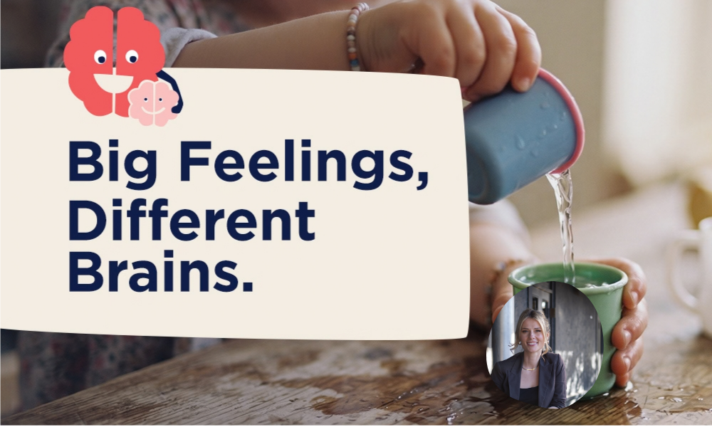 A child pours water into a green mug bearing a woman’s portrait; a banner reads “Big Feelings, Different Brains,” with brain icons, in a warm scene.
